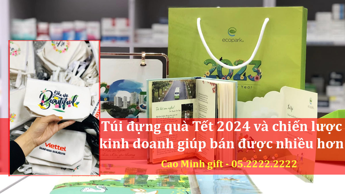 Túi đựng quà Tết 2024 và chiến lược kinh doanh giúp bán được nhiều hơn