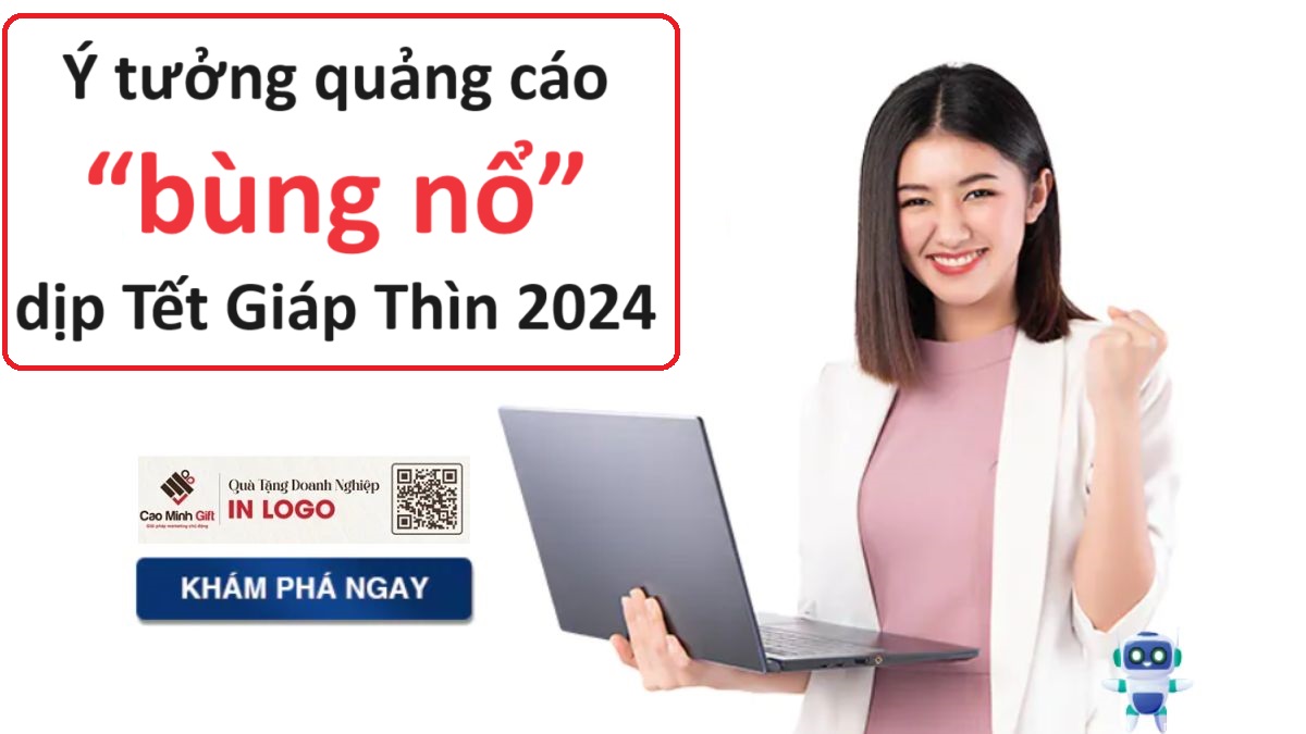 Top 5 ý tưởng quảng cáo “bùng nổ” cho dịp Tết Giáp Thìn 2024