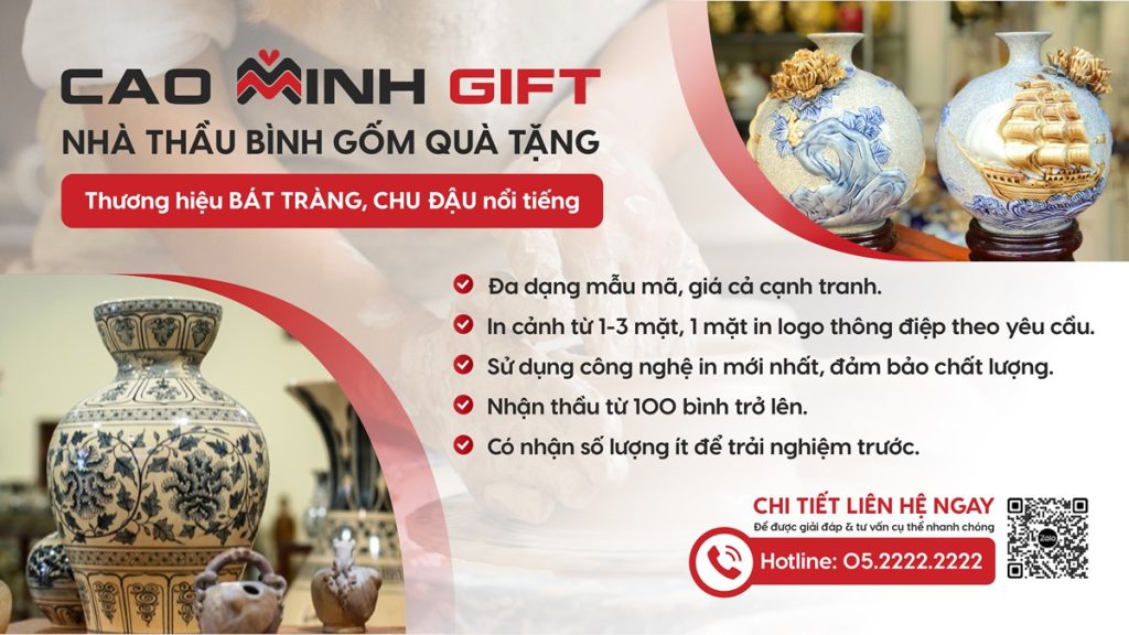 Cao Minh gift - Nhà thầu bình gốm quà tặng Bát Tràng, Chu Đậu nổi tiếng