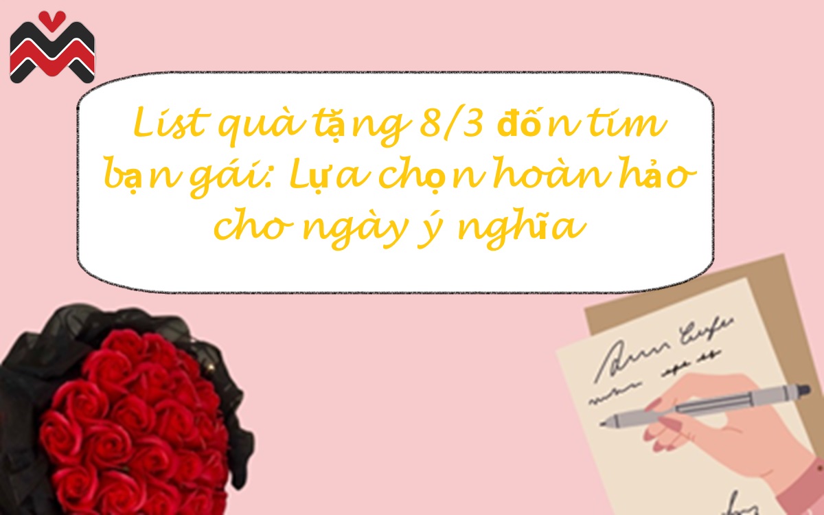 List quà tặng 8/3 đốn tim bạn gái: Lựa chọn hoàn hảo cho ngày ý nghĩa