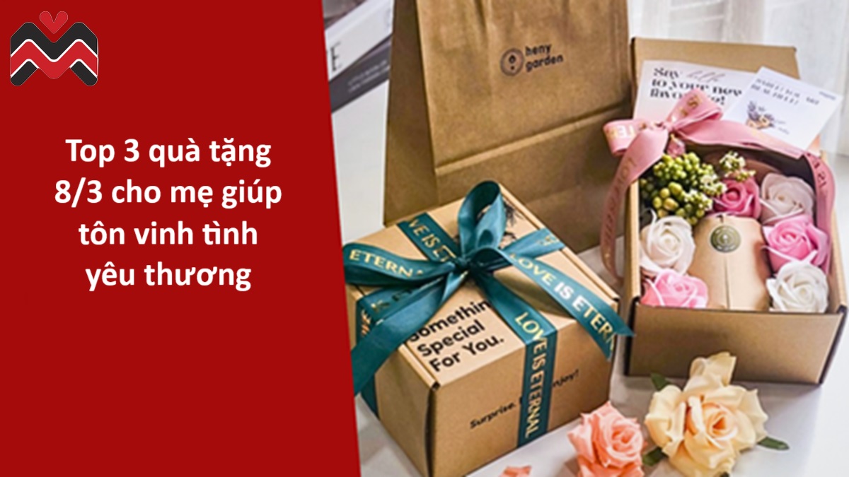 Top 3 quà tặng 8/3 cho mẹ giúp tôn vinh tình yêu thương