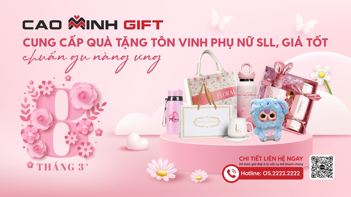 Cao Minh gift - Chuyên cung cấp quà tặng tôn vinh phụ nữ số lượng lớn, giá tốt chuẩn gu nàng ưng