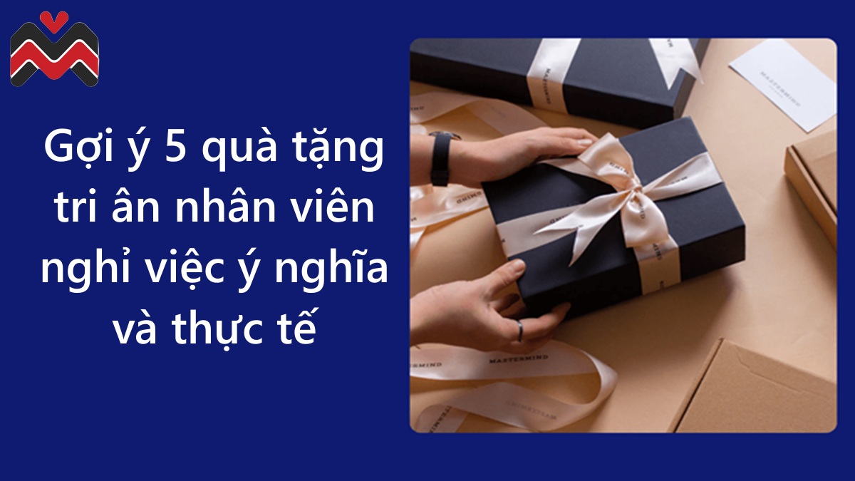 Gợi ý 5 quà tặng tri ân nhân viên nghỉ việc ý nghĩa và thực tế