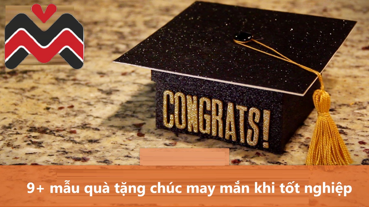 9+ mẫu quà tặng chúc may mắn khi tốt nghiệp, chia tay