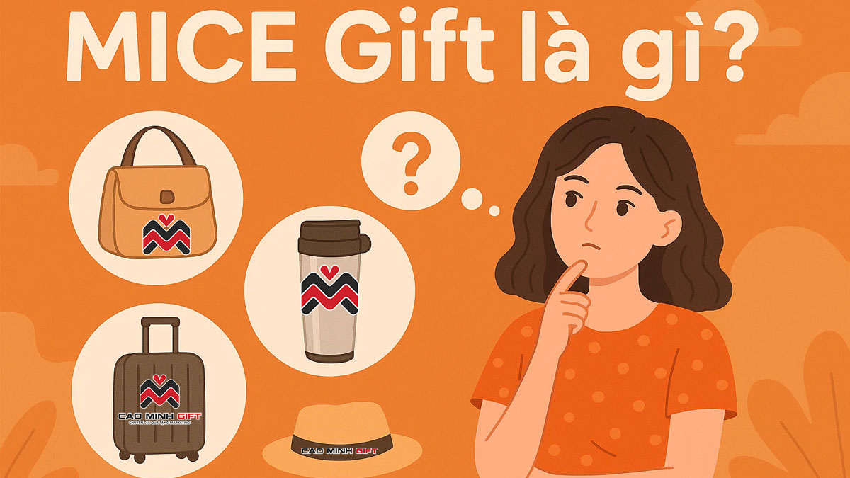 MICE Gift là gì? Lợi ích và địa chỉ cung cấp quà tặng du lịch MICE uy tín